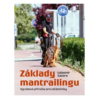 Základy mantrailingu - Výcviková příručka pro začátečníky (Lubomír Satora)