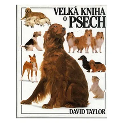 Velká kniha o psech (Dobroruka, Luděk,Taylor, David)