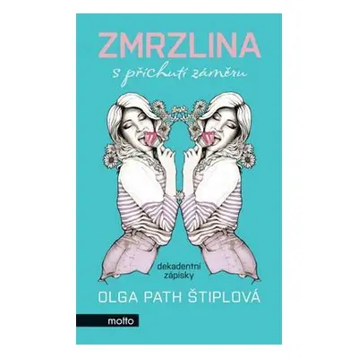 Zmrzlina s příchutí záměru (Olga Path Štiplová)