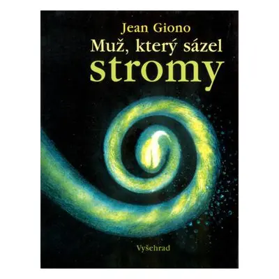 Muž, který sázel stromy (Jean Giono)