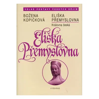 Eliška Přemyslovna (Božena Kopičková)