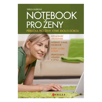 Notebook pro ženy - Příručka pro ženy, které jdou s dobou (Tereza Dusíková)