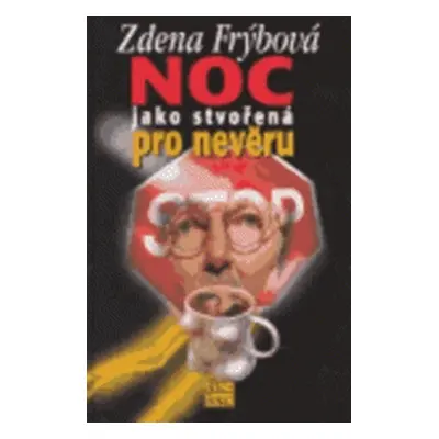 Noc jako stvořená pro nevěru (Zdena Frýbová)