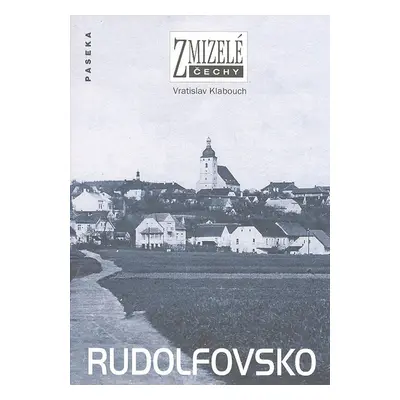 Zmizelé Čechy-Rudolfovsko (Vratislav Klabouch)