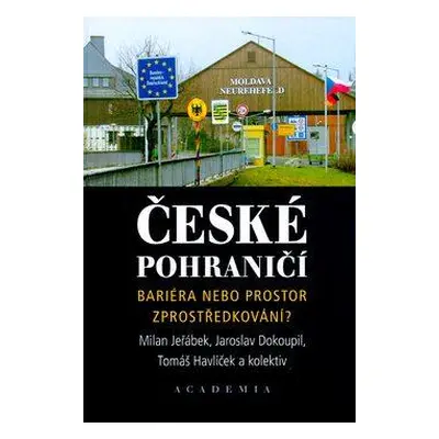 České pohraničí - bariéra nebo prostor zprostředkování? (Dokoupil, Jaroslav)