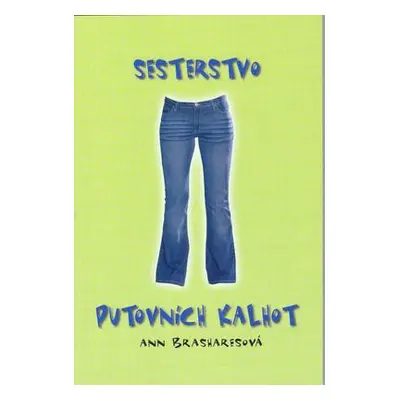 Sesterstvo putovních kalhot (Ann Brasharesová)