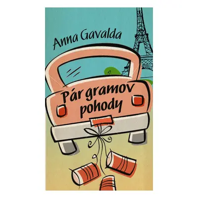 Pár gramov pohody (Anna Gavalda) (slovensky)