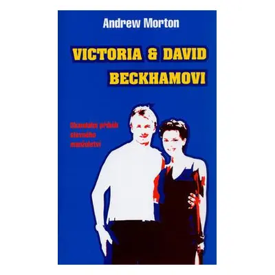 Victoria & David Beckhamovi (Andrew Morton)