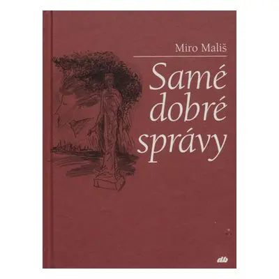 Samé dobré správy - Miro Mališ