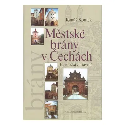 Městské brány v Čechách (Tomáš Koutek)