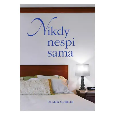 Nikdy nespi sama (Alex Schiller)