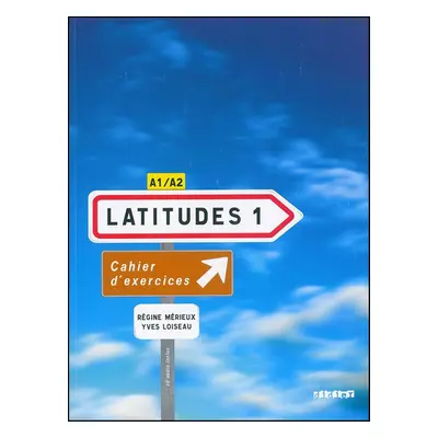 Latitudes 1 A1/A2: Cahier d´Exercices + CD-Audio (French Edition) (Emmanuel Lainé)