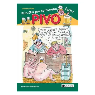 Pivo – příručka s Petrem Urbanem (Jaroslav Vašák)