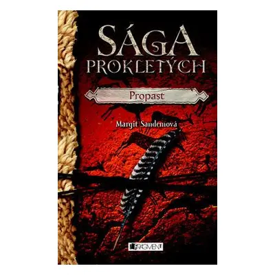 Sága prokletých - Propast (Margit Sandemo)