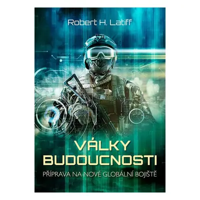 Války budoucnosti (Robert H. Latiff)