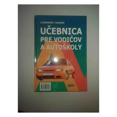 Učebnica pre vodičov a autoškoly (Lubomír Tvorík) (slovensky)