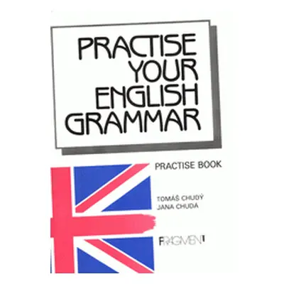 Practise Your English Grammar (Tomáš Chudý)