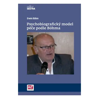 Psychobiografický model péče podle Böhma (Erwin Böhm)