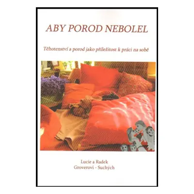 Aby porod nebolel (Lucie Groverová-Suchá)