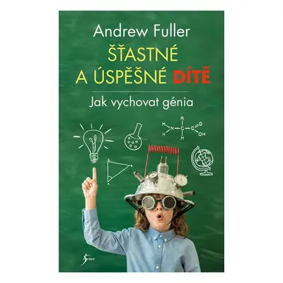 Šťastné a úspěšné dítě (Andrew Fuller)