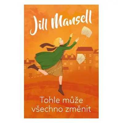 Tohle může všechno změnit (Jill Mansell)