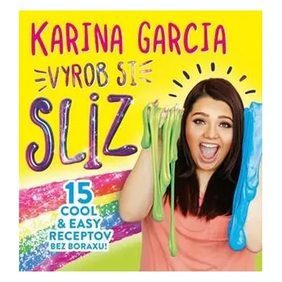 Vyrob si sliz (Karina Garcia) (slovensky)