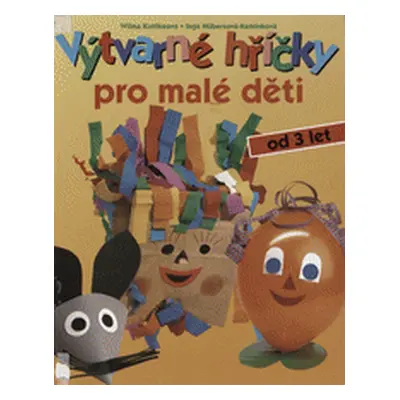 Výtvarné hříčky pro malé děti (Kottke, Wilma,Hübers-Kemink, Inge)