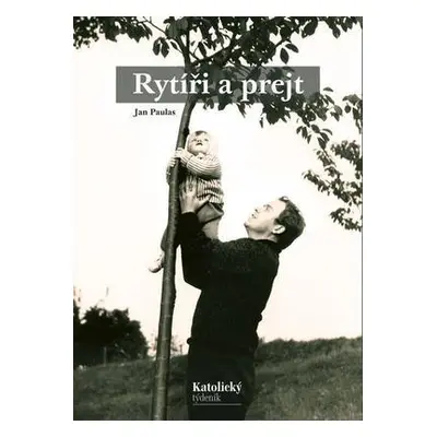 RYTÍŘI A PREJT - Paulas Jan (Jan Paulas)