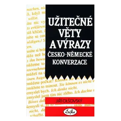 Užitečné věty a výrazy česko-německé konverzace (Jiří Olšovský)