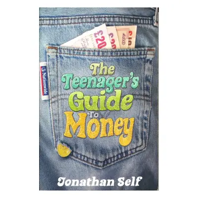 The Teenager s Guide to Money (Self Jonathan) (EN)