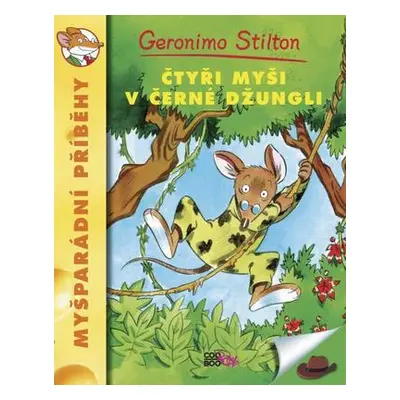 Čtyři myši v černé džungli - Druhé myšparádní dobrodružství (Stilton Geronimo)