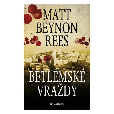 Betlémské vraždy (Rees Matt Beynon)