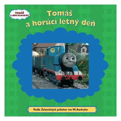 Tomáš a horúci letný deň - Tomáš a jeho kamaráti (Wilbert Vere Awdry) (slovensky)