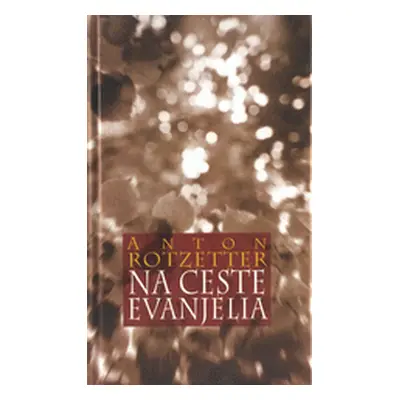 Na ceste evanjelia (Anton Rotzetter)