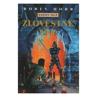 Snědý muž VII : Zlověstné sny (Robin Hobb)