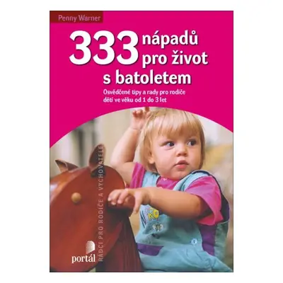 333 nápadů pro život s batoletem (Penny Warner)