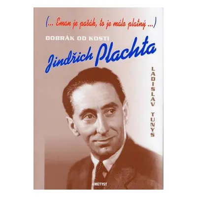 Dobrák od kosti - Jindřich Plachta (Ladislav Tunys)