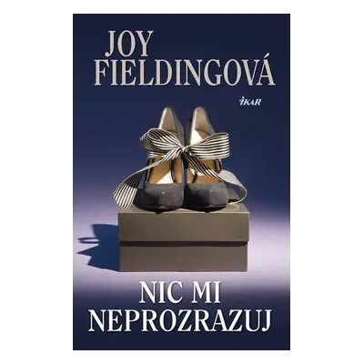 Nic mi neprozrazuj (Joy Fielding)