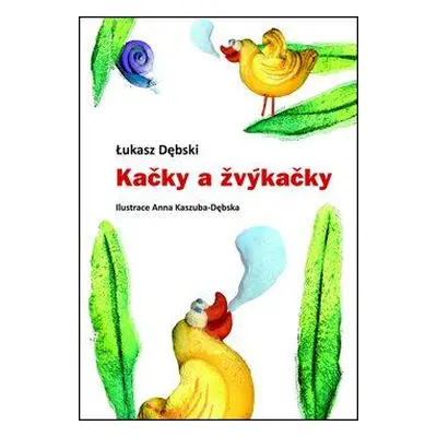 Kačky a žvýkačky (Debski, Lukasz)