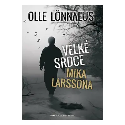 Velké srdce Mika Larssona (Olle Lönnaeus)