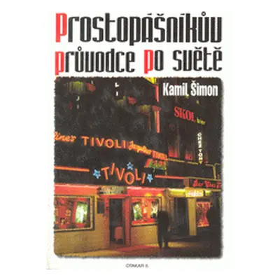 Prostopášnikův průvodce po světě (Kamil Šimon)