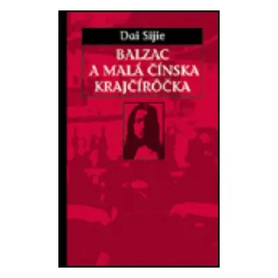 Balzac a malá čínská krajčírôčka (Dai Sijie) (slovensky)