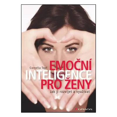 Emoční inteligence pro ženy (Cornelia Topf)