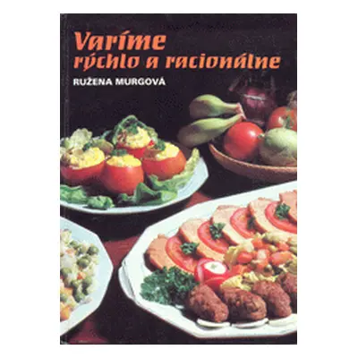 Varíme rýchlo a racionálne (Ružena Murgová) (slovensky)