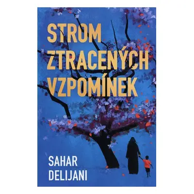 Strom ztracených vzpomínek (Delijani Sahar)