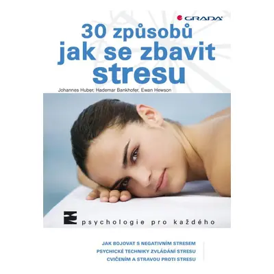 30 způsobů jak se zbavit stresu (Johannes Huber)