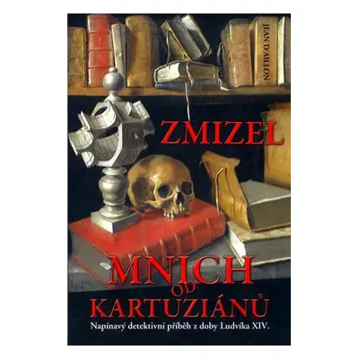 Zmizel mnich od Kartuziánů (D´Aillon Jean)