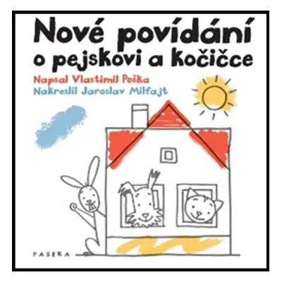 Nové povídání o pejskovi a kočičce (Vlastimil Peška)