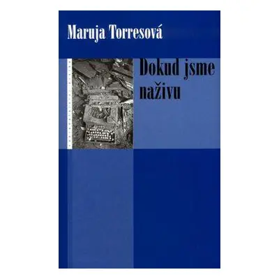 Dokud jsme naživu (Torresová, Maruja)