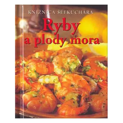 Ryby a plody mora Slovart (Tennantová Carol) (slovensky)